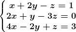 \left\\beginmatrix x+2y-z=1 & & & \\ 2x+y-3z=0& & & \\ 4x-2y+z=3& & & \endmatrix\right.
